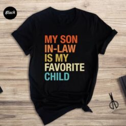 My Son In Law Is My Favorite Child Shirt