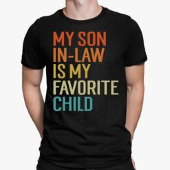 My Son In Law Is My Favorite Child Shirt