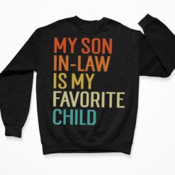 My Son In Law Is My Favorite Child Shirt $19.95
