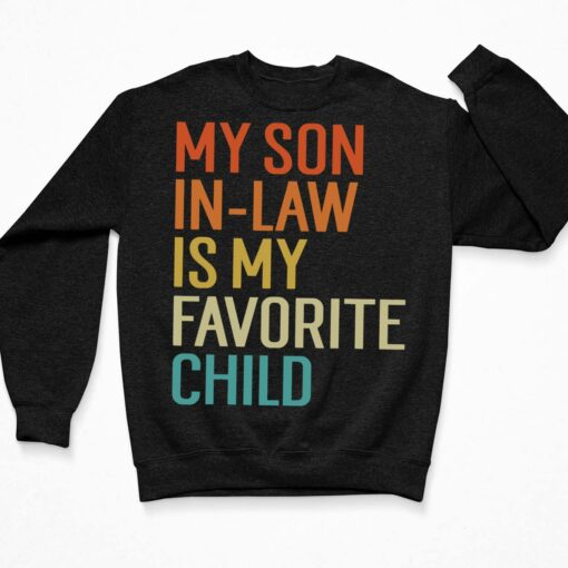 My Son In Law Is My Favorite Child Shirt $19.95