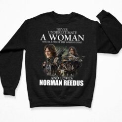 Never Underestimate A Woman Who Is A Fan Of The Walking Dead Shirt, Hoodie, Sweatshirt, Ladies Tee $19.95