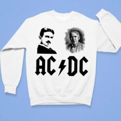 Nicolas Tesla Thomas Edison Ac Dc Shirt, Hoodie, Sweatshirt, Women Tee Nicolas Tesla Thomas Edison Ac Dc Shirt, Hoodie, Sweatshirt, Women Tee $19.95