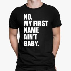 No My First Name Ain't Baby Shirt