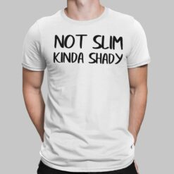 Not Slim Kinda Shady Shirt