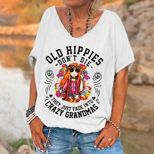 Old Hippies Don't Die They Just Fade Into Crazy Grandmas Shirt