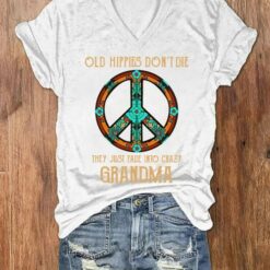 Old Hippies Don't Die They Just Fade Into Crazy Grandma Shirt
