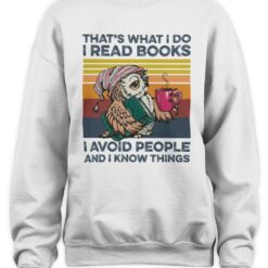 Owl That's What I Do I Read Books I Avoid People And I Know Things Sweatshirt