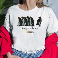 Penguin I Just Gotta Be Me National Geographic Shirt