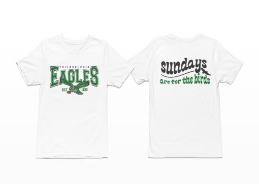 Philadelphia Est 1983 Sundays Are For The Birds Shirt