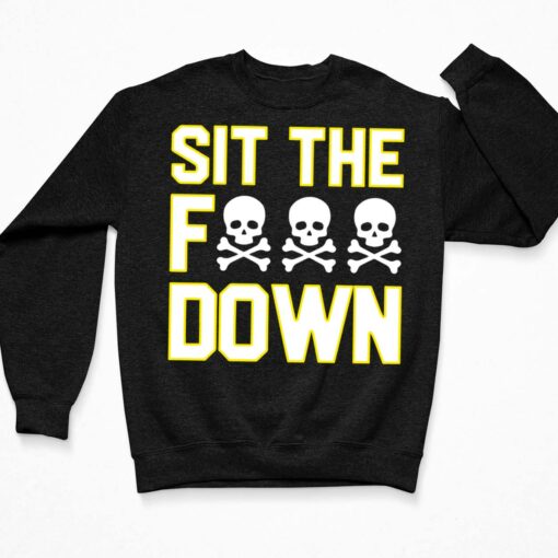 Pittsburgh Sit The Fuck Down Shirt $19.95
