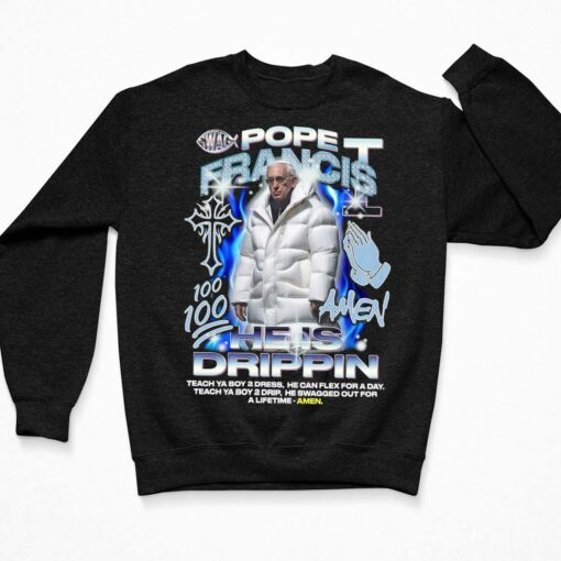 Pope Francis 100 Amen He Is Drippin Teach Ya Boy Dress Shirt $19.95
