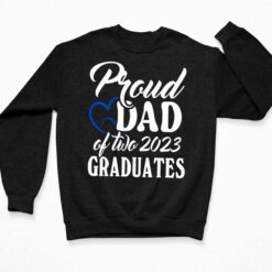 Proud Dad Of Two 2023 Graduates Shirt, Hoodie, Sweatshirt, Women Tee Proud Dad Of Two 2023 Graduates Shirt, Hoodie, Sweatshirt, Women Tee $19.95