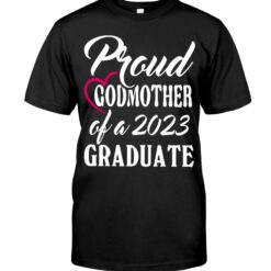 Proud Godmother Of A 2023 Graduate Shirt