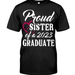 Proud Sister Of A 2023 Graduate Shirt