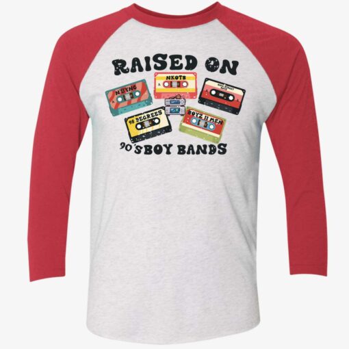 Raised On 90's Boy Bands Shirt, Hoodie, Sweatshirt, Ladies Tee $19.95 Raised On 90s Boy Bands Shirt 9 1