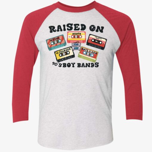 Raised On 90's Boy Bands Shirt, Hoodie, Sweatshirt, Ladies Tee $19.95