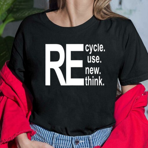 Re Cycle Use New Think Shirt