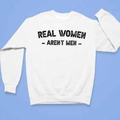 Real Women Aren't Men Shirt $19.95