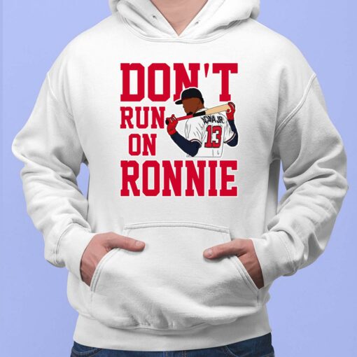 Ronald Acuna Jr Don't Run On Ronnie Hoodie
