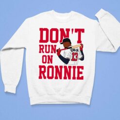 Ronald Acuna Jr Don't Run On Ronnie Shirt $19.95 Ronald Acuna Jr Dont Run On Ronnie Shirt 3 1