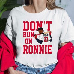 Ronald Acuna Jr Don't Run On Ronnie Shirt