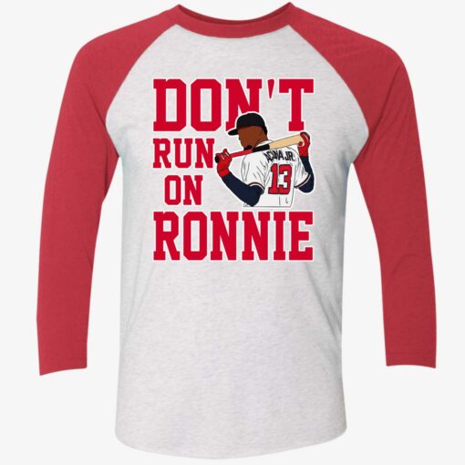 Ronald Acuna Jr Don't Run On Ronnie Shirt $19.95 Ronald Acuna Jr Dont Run On Ronnie Shirt 9 1