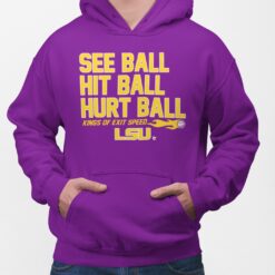 See Ball Hit Ball Hurt Ball Kings Of Exit Speed Lsu Hoodie