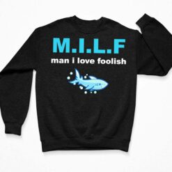 Shark Milf Man I Love Foolish Shirt $19.95