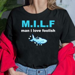 Shark Milf Man I Love Foolish Shirt