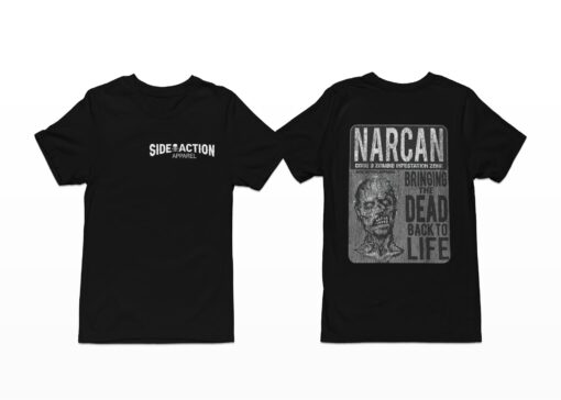 Side Action Apparel Narcan Bringing The Dead Back To Life Shirt, Hoodie, Sweatshirt, Women Tee