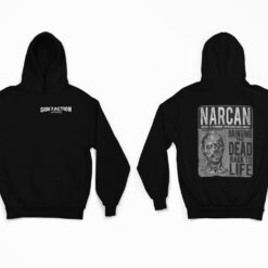 Side Action Apparel Narcan Bringing The Dead Back To Life Shirt, Hoodie, Sweatshirt, Women Tee