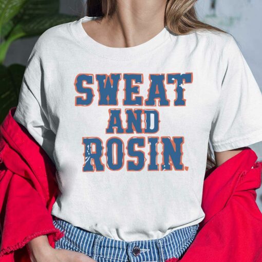 Sweat And Rosin Shirt, Hoodie, Sweatshirt, Women Tee
