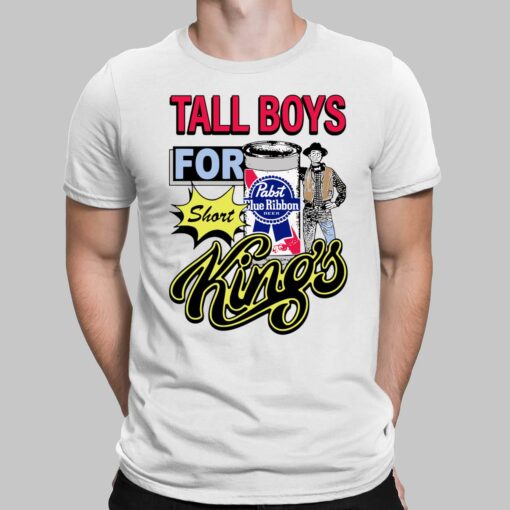 Tall Boys For Short Kings Shirt