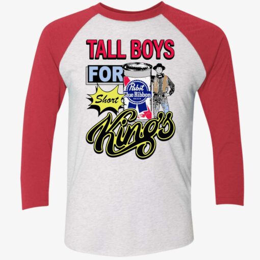 Tall Boys For Short Kings Shirt $19.95