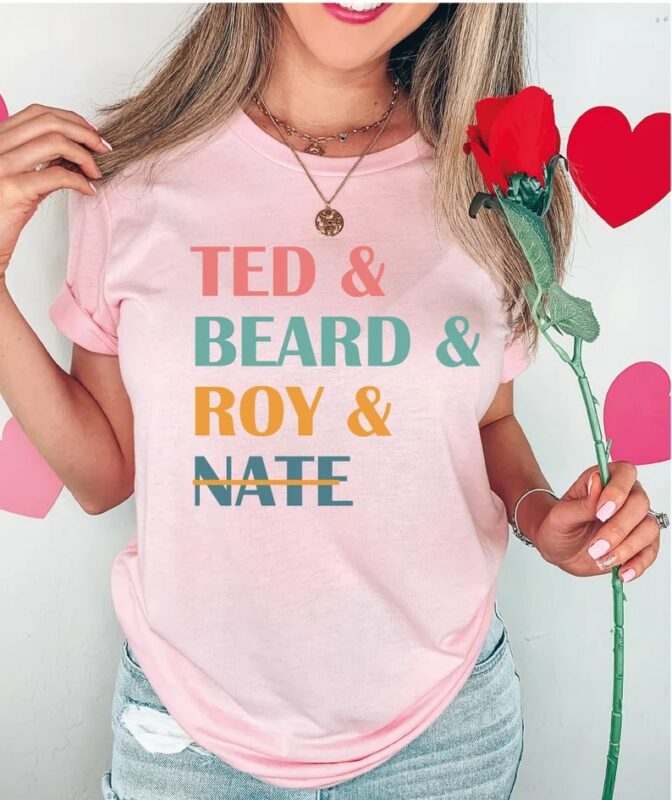 Ted and Beard and Roy and Nate Shirt $19.95