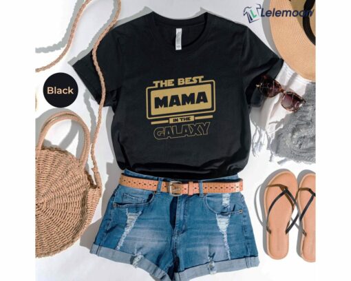 The Best Mama In The Galaxy Shirt