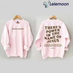 There‘s Power In The Name Of Jesus Sweatshirt