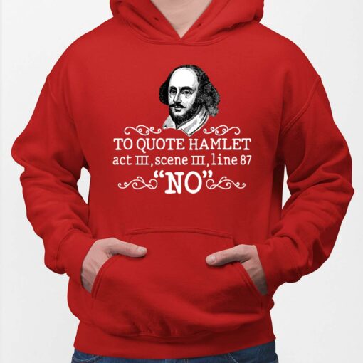 To Quote Hamlet Act III Scene III Line 87 No Hoodie