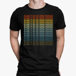 Blame It On The Drink Package Shirt