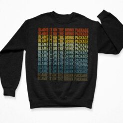Blame It On The Drink Package Shirt $19.95