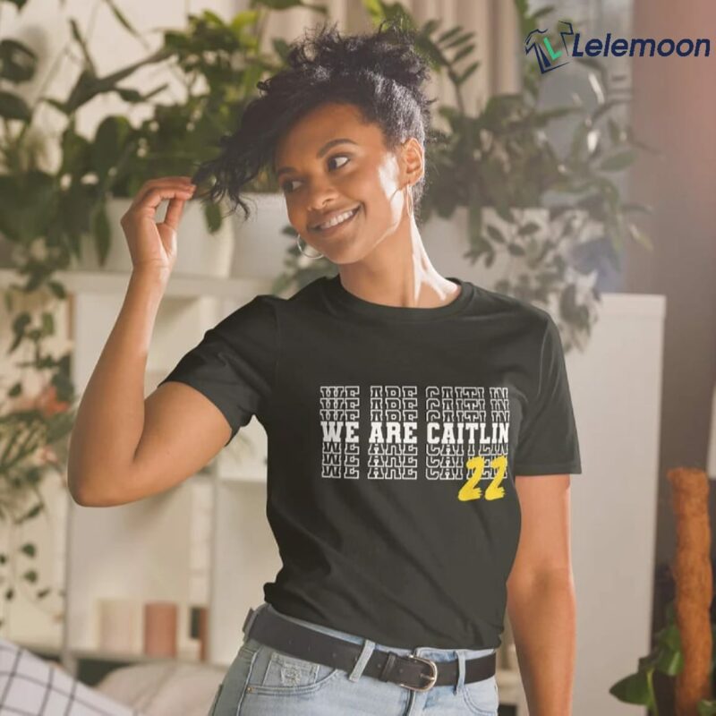 We Are Caitlin Clark shirt We Are Caitlin Clark shirt