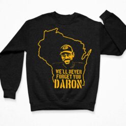 We’ll Never Forget You Daron Shirt $19.95 Well Never Forget You Daron Shirt 3 Black