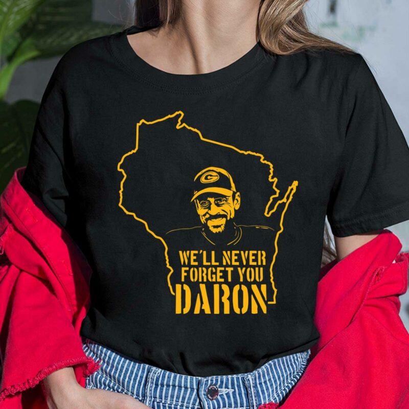 We’ll Never Forget You Daron Shirt We’ll Never Forget You Daron Shirt