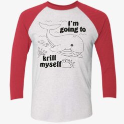 Whale I'm Going To Krill Myself Shirt, Hoodie, Sweatshirt, Ladies Tee $19.95