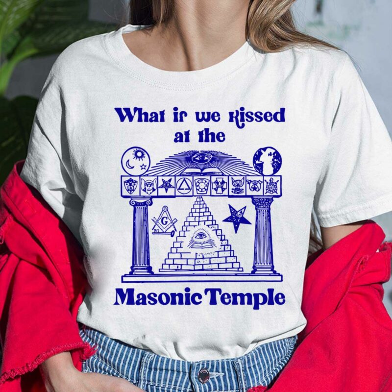 What If We Kissed At The Masonic Temple Shirt, Hoodie, Sweatshirt, Ladies Tee