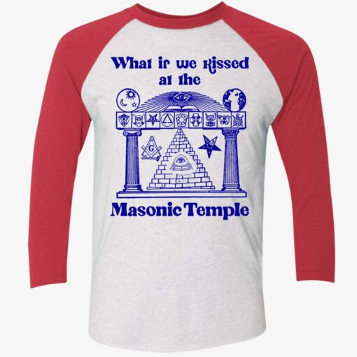 What If We Kissed At The Masonic Temple Shirt, Hoodie, Sweatshirt, Ladies Tee $19.95 What If We Kissed At The Masonic Temple Shirt 9 1