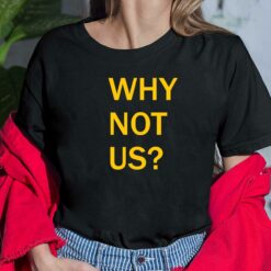 Why Not Us Iowa shirt