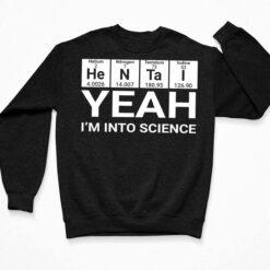 Hentai Yeah I'm Into Science Shirt $19.95