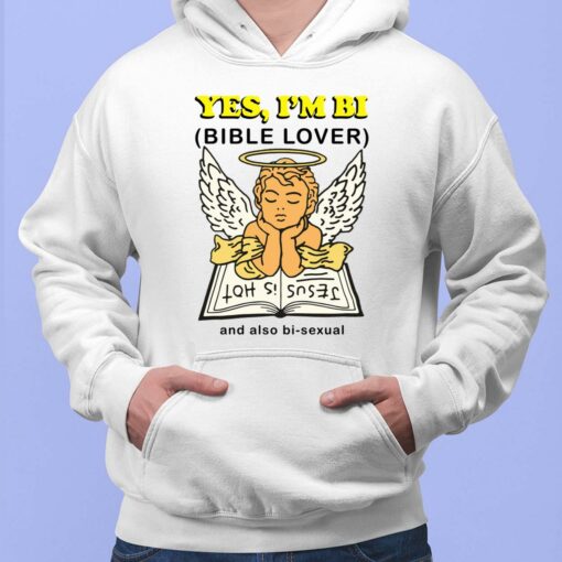 Yes I'm Bi Bible Lover And Also Bi Sexual Hoodie