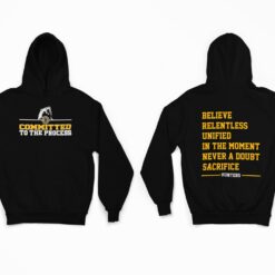 Committed To The Process Believe Relentless Unified In The Moment Never A Doubt Sacrifice Hunters Shirt, Hoodie, Sweatshirt